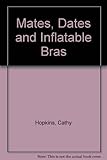Mates, dates and inflatable bras