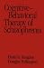 Cognitive-Behavioral Therapy of Schizophrenia