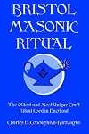 Bristol Masonic Ritual: The Oldest And Most Unique Craft Ritual Used In England
