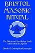 Bristol Masonic Ritual: The Oldest and Most Unique Craft Ritual Used in England