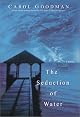 Seduction of Water (Ballantine Reader's Circle)