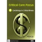 Critical Care Focus 6: Cardiology by Helen F. Galley, Woolf, Galley, and Haines