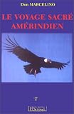 Le voyage sacr� am�rindien
