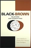 Black-Brown Relations and Stereotypes