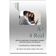  A+ 4 Real: StudyExam4Less Computer Series (StudyExam4Less Computer) 