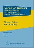 Cartan for Beginners: Differential Geometry Via Moving Frames and Exterior Differential Systems (Graduate Studies in Mathematics)