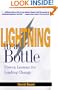 Lightning in a Bottle:  Proven Lessons for Leading Change