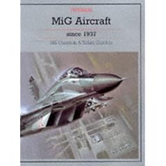 MiG Aircraft Since 1937 (Putnam's Russian aircraft)