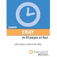  Learn eBay in 30 Pages or Less: A Simple Guide to Buying and Selling on eBay 