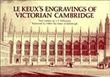 Le Keux's engravings of Victorian Cambridge