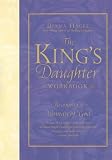 The King s Daughter Workbook: Becoming a Woman of God
