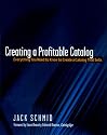 Creating a Profitable Catalog: Everything You Need to Know to Create a Catalog That Sells