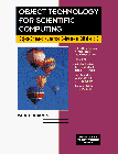 Object Technology for Scientific Computing: Object-oriented Numberical Software in Eiffel and C (Prentice-Hall Object-Oriented)