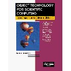 Object Technology for Scientific Computing: Object-oriented Numberical Software in Eiffel and C (Prentice-Hall Object-Oriented)