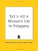 Tell it All: A Woman's Life in Polygamy
