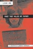 First They Killed My Father: A Daughter of Cambodia Remembers