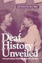 Deaf History Unveiled: Interpretations from the New Scholarship
