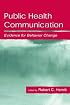 Public Health Communication: Evidence for Behavior Change (Lea's Communication Series)