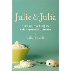 Julie & Julia: 365 days, 524 recipes, 1 tiny kitchen