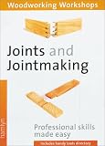 Joints and Jointmaking: (Woodworking Workshops Series) Professional Skills Made Easy--Includes Handy Tools Directory by Hamlyn