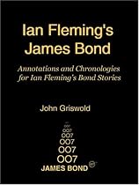 Ian Fleming's James Bond: Annotations and Chronologies for Ian Fleming's Bond Stories