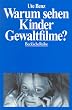 Warum sehen Kinder Gewaltfilme?