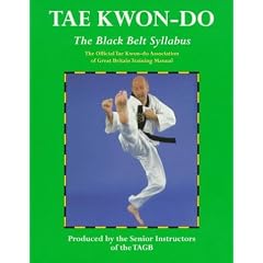 Tae Kwon-do: the Black Belt Syllabus: The Official Tae Kwon-do Association of Great Britain Training Manual (Tae Kwon-do)