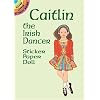 Caitlin the Irish Dancer Sticker Paper Doll (Dover Little Activity Books Paper Dolls)