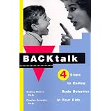 Backtalk: 4 Steps to Ending Rude Behavior in Your Kids