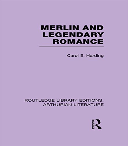 Merlin and Legendary Romance: Volume 5 (Routledge Library Editions: Arthurian Literature)