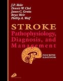 : Stroke: Pathophysiology, Diagnosis, and Management: Pathophysiology Diagnosis and Management