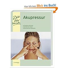 Akupressur. Energien aktivieren, Schmerzen lindern, Beschwerden behandeln