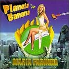 Click here to buy Planeta Banana by  Maria Farinha .