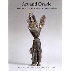 Art and Oracle African Art and Rituals of Divination