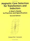 Magnetic Core Selection for Transformers and Inductors (Electrical and Computer Engineering)