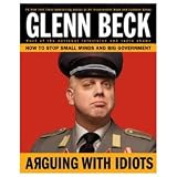 ArguingwithIdiots:HowtoStopSmallMindsandBigGovernment