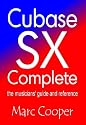 Cubase SX and SL Complete: The Musicians' Guide and Reference