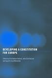 Developing a Constitution for Europe/