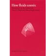 How Fluids Unmix: Discoveries by the School of Van der Waals and Kamerlingh Onnes (Edita - History of Science and Scholarship in the Netherlands)