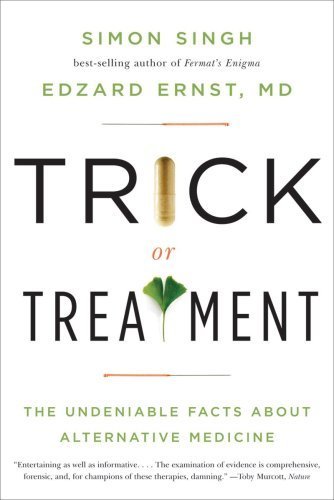 Trick or Treatment: The Undeniable Facts about Alternative Medicine by Ernst, Edzard, Singh, Simon (2009) Paperback