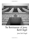 The Reminiscences of James Burrill Angell