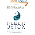 The Tao Of Detox: The Natural Way To Purify Your Body For Health And Longevity by Daniel Reid