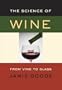 The Science of Wine: From Vine to Glass