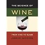 The Science of Wine: From Vine to Glass