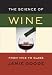 The Science of Wine: From Vine to Glass