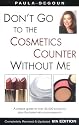 Don't Go to the Cosmetics Counter Without Me