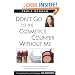 Don't Go to the Cosmetics Counter Without Me: A Unique Guide to Over 35,000 Products, Plus the Latest Skin-Care Research (Don't Go to the Cosmetics Counter Without Me)