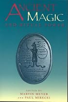 Ancient Magic and Ritual Power (Religions in the Graeco-Roman World,)
