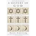 A History of God: The 4,000-Year Quest of Judaism, Christianity, and Islam (Armstrong, Karen)
