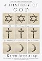 A History of God: The 4,000-Year Quest of Judaism, Christianity, and Islam